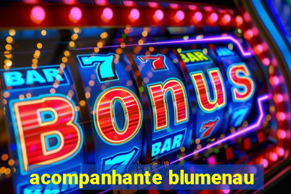 acompanhante blumenau